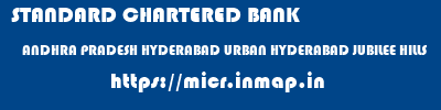 STANDARD CHARTERED BANK  ANDHRA PRADESH HYDERABAD URBAN HYDERABAD JUBILEE HILLS  micr code